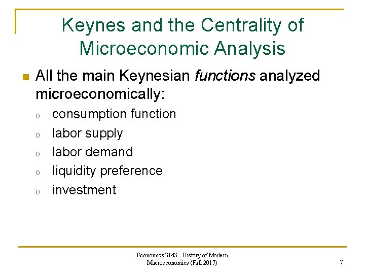 Keynes and the Centrality of Microeconomic Analysis n All the main Keynesian functions analyzed Keynes and the Centrality of Microeconomic Analysis n All the main Keynesian functions analyzed
