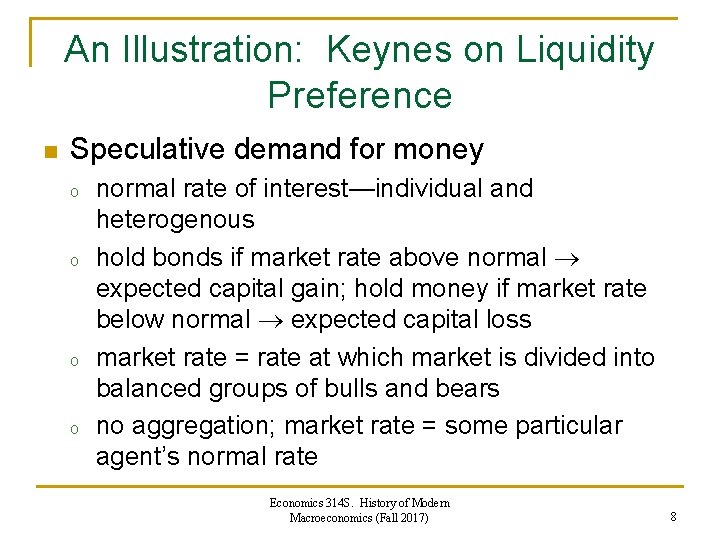 An Illustration: Keynes on Liquidity Preference n Speculative demand for money o o normal An Illustration: Keynes on Liquidity Preference n Speculative demand for money o o normal