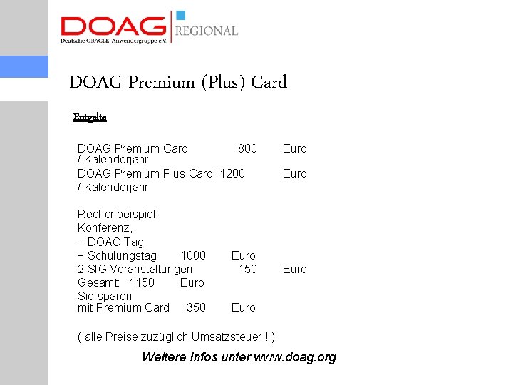 DOAG Premium (Plus) Card Entgelte DOAG Premium Card 800 / Kalenderjahr DOAG Premium Plus