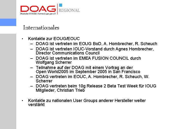 Internationales • Kontakte zur EOUG/EOUC – DOAG ist vertreten im EOUG Bo. D, A.