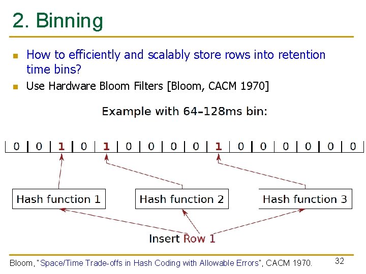 2. Binning n n How to efficiently and scalably store rows into retention time