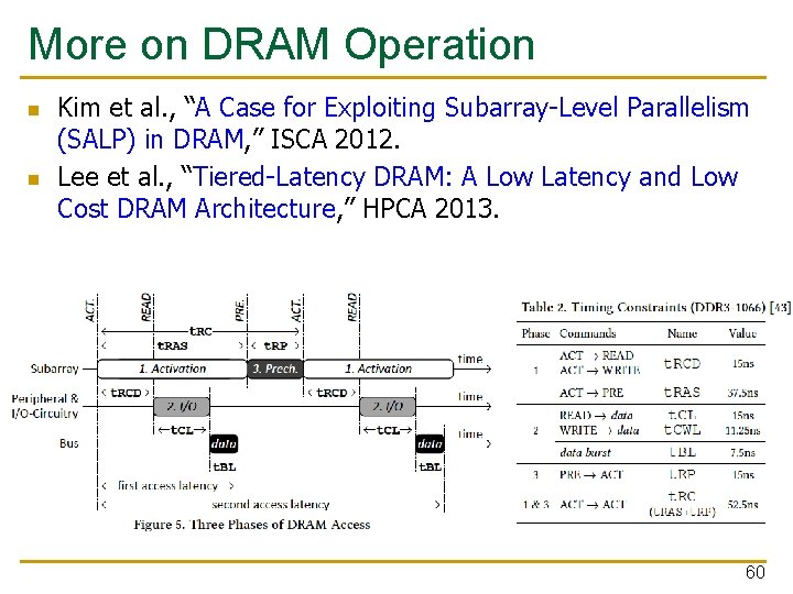 More on DRAM Operation n n Kim et al. , “A Case for Exploiting