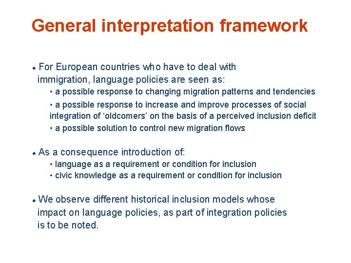 General interpretation framework For European countries who have to deal with immigration, language policies