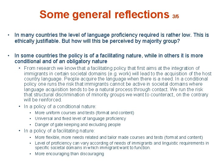 Some general reflections 3/5 • In many countries the level of language proficiency required