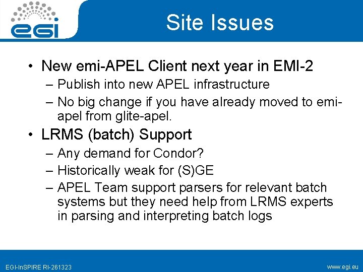 Site Issues • New emi-APEL Client next year in EMI-2 – Publish into new