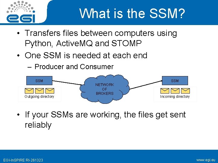 What is the SSM? • Transfers files between computers using Python, Active. MQ and