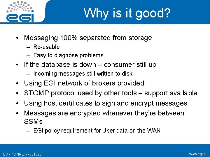 Why is it good? • Messaging 100% separated from storage – Re-usable – Easy