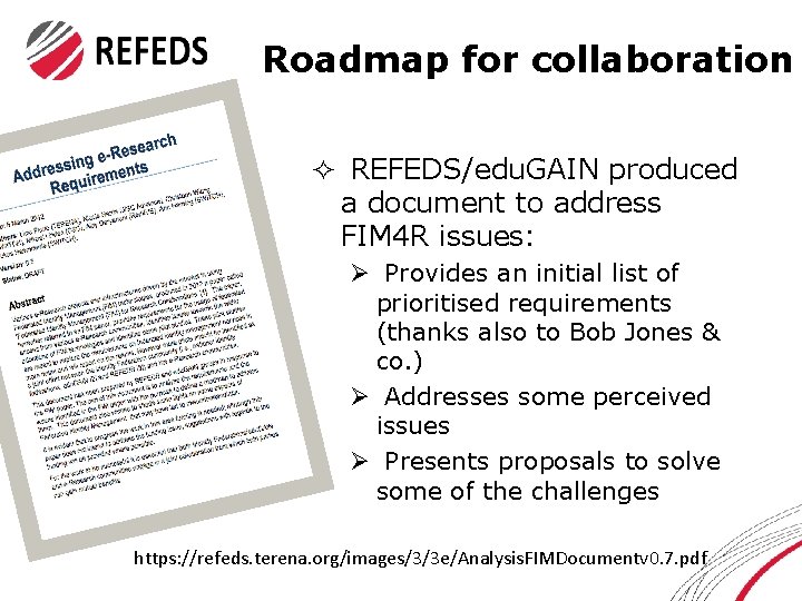 Roadmap for collaboration ² REFEDS/edu. GAIN produced a document to address FIM 4 R