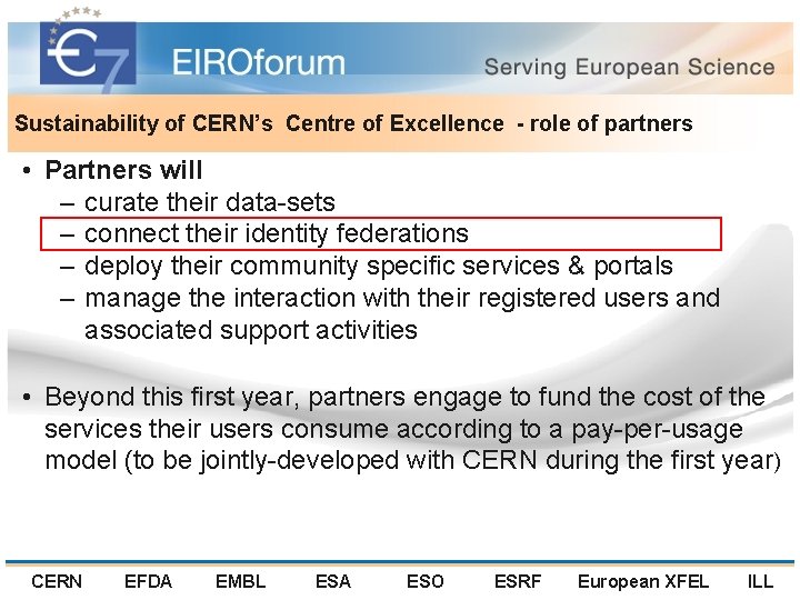 Sustainability of CERN’s Centre of Excellence - role of partners • Partners will –