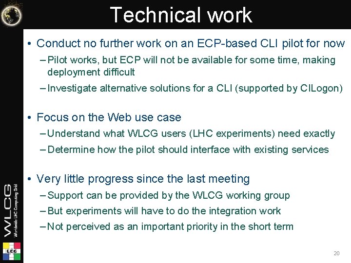 Technical work • Conduct no further work on an ECP-based CLI pilot for now