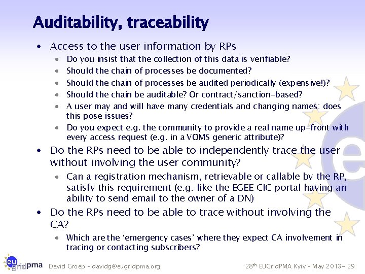 Auditability, traceability · Access to the user information by RPs Do you insist that