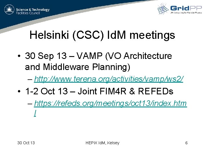 Helsinki (CSC) Id. M meetings • 30 Sep 13 – VAMP (VO Architecture and