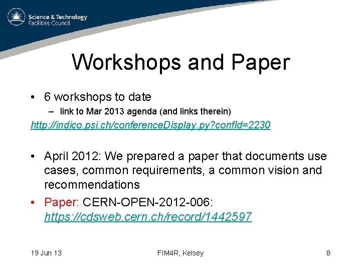 Workshops and Paper • 6 workshops to date – link to Mar 2013 agenda