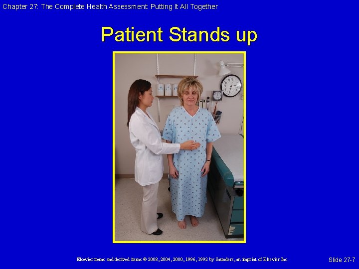 Chapter 27: The Complete Health Assessment: Putting It All Together Patient Stands up Elsevier