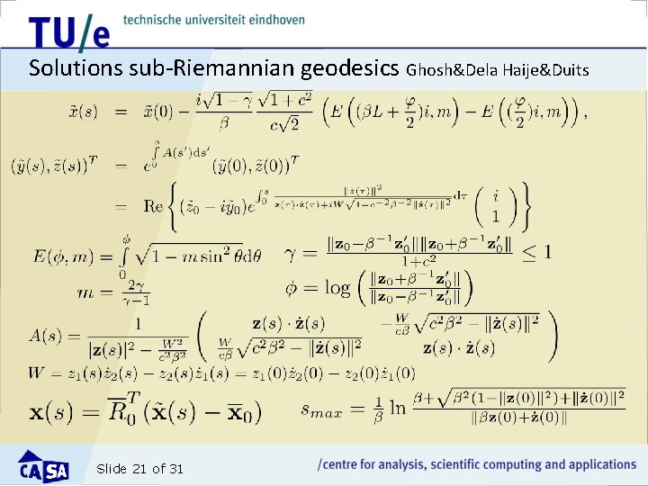 Solutions sub-Riemannian geodesics Ghosh&Dela Haije&Duits Slide 21 of 31 