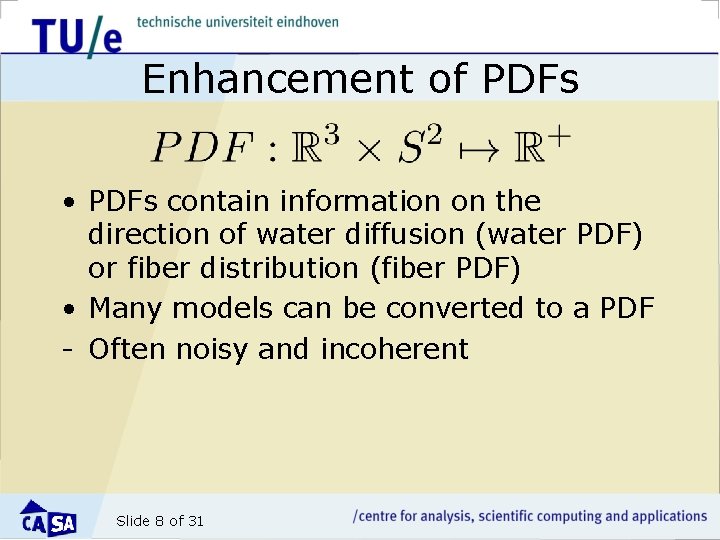 Enhancement of PDFs • PDFs contain information on the direction of water diffusion (water