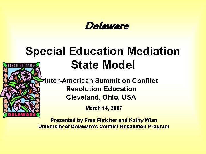 Delaware Special Education Mediation State Model Inter-American Summit on Conflict Resolution Education Cleveland, Ohio,