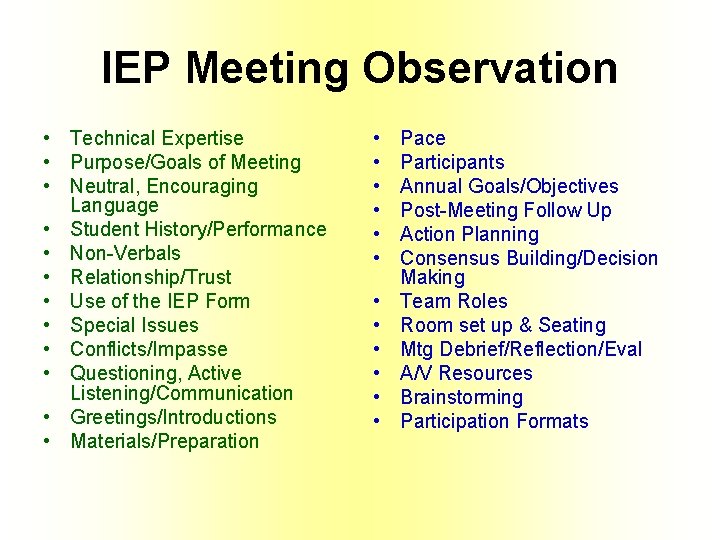 IEP Meeting Observation • Technical Expertise • Purpose/Goals of Meeting • Neutral, Encouraging Language