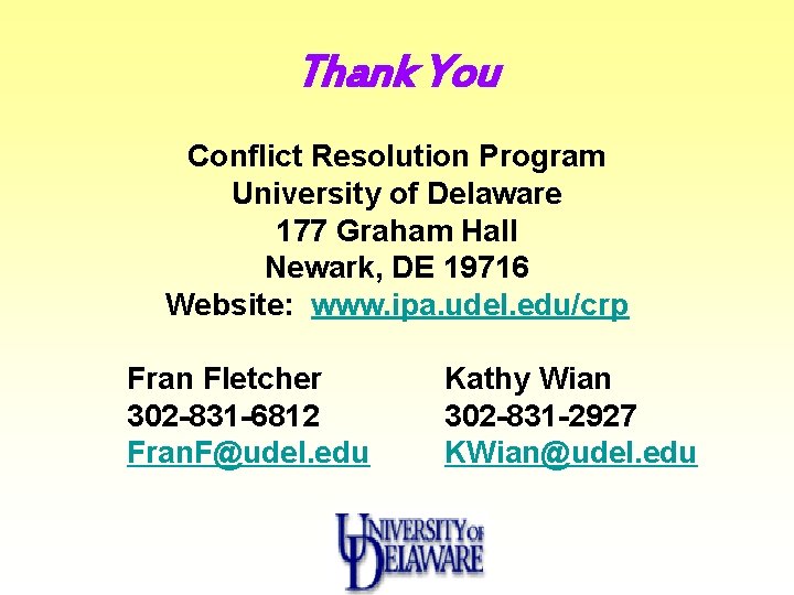 Thank You Conflict Resolution Program University of Delaware 177 Graham Hall Newark, DE 19716