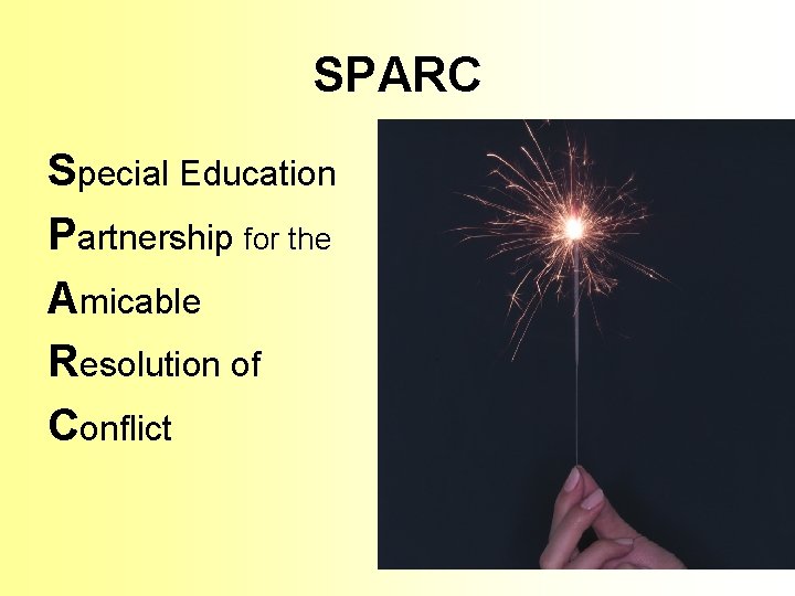 SPARC Special Education Partnership for the Amicable Resolution of Conflict 