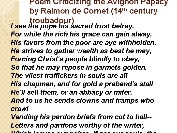 Poem Criticizing the Avignon Papacy by Raimon de Cornet (14 th century troubadour) I