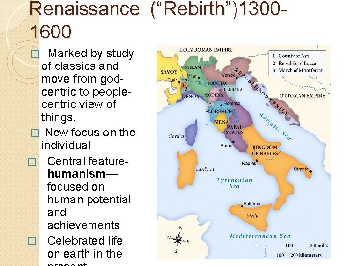 Renaissance (“Rebirth”)13001600 � Marked by study of classics and move from godcentric to peoplecentric
