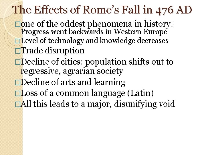 The Effects of Rome’s Fall in 476 AD �one of the oddest phenomena in