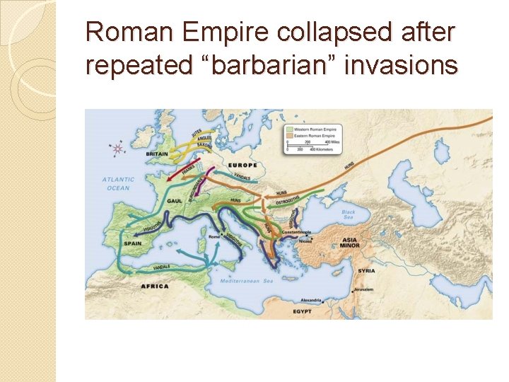 Roman Empire collapsed after repeated “barbarian” invasions 