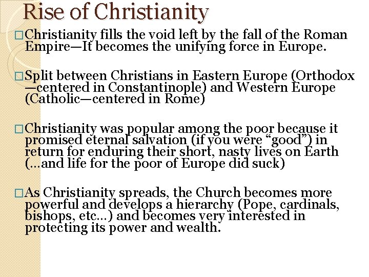 Rise of Christianity �Christianity fills the void left by the fall of the Roman