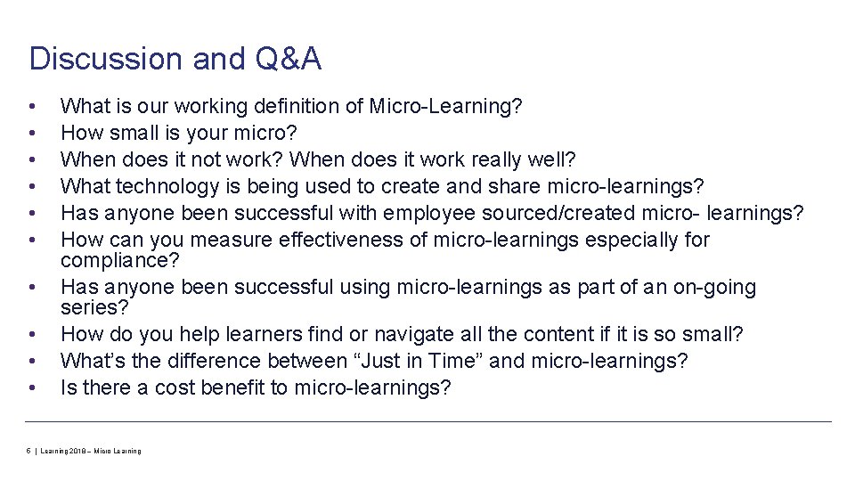 Discussion and Q&A • • • What is our working definition of Micro-Learning? How