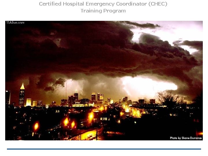 Certified Hospital Emergency Coordinator (CHEC) Training Program Certified Hospital Emergency Coordinator (CHEC) Training Program