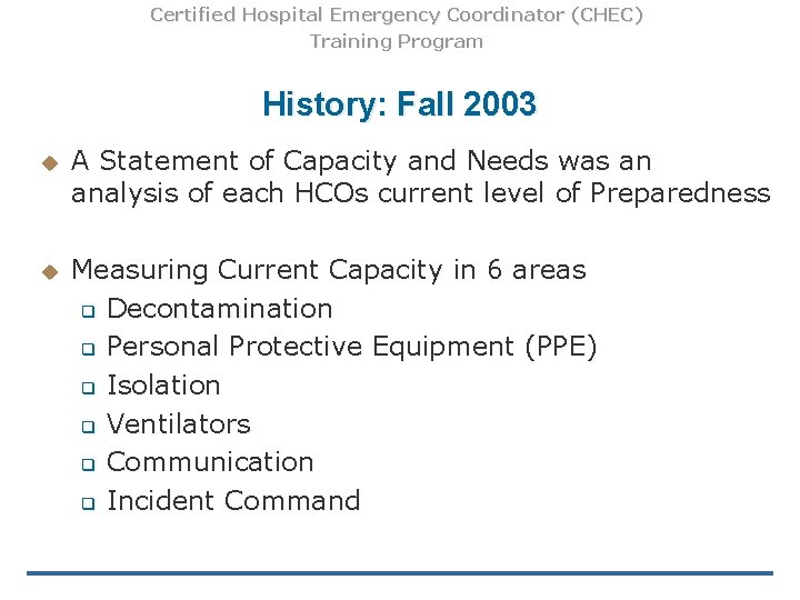 Certified Hospital Emergency Coordinator (CHEC) Training Program History: Fall 2003 u A Statement of Certified Hospital Emergency Coordinator (CHEC) Training Program History: Fall 2003 u A Statement of