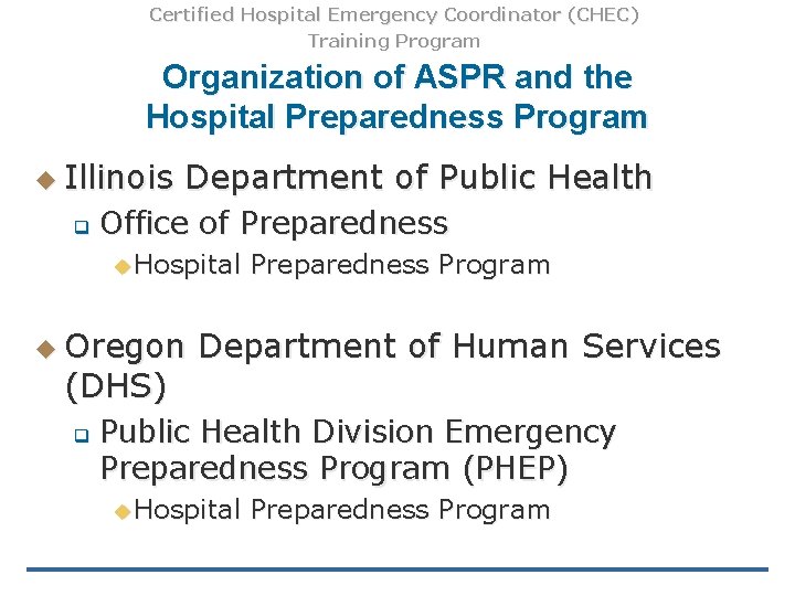 Certified Hospital Emergency Coordinator (CHEC) Training Program Organization of ASPR and the Hospital Preparedness Certified Hospital Emergency Coordinator (CHEC) Training Program Organization of ASPR and the Hospital Preparedness