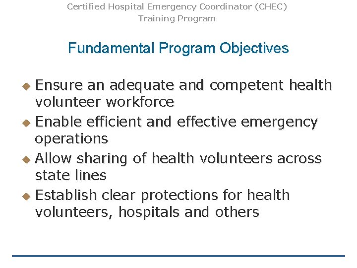 Certified Hospital Emergency Coordinator (CHEC) Training Program Fundamental Program Objectives Ensure an adequate and Certified Hospital Emergency Coordinator (CHEC) Training Program Fundamental Program Objectives Ensure an adequate and