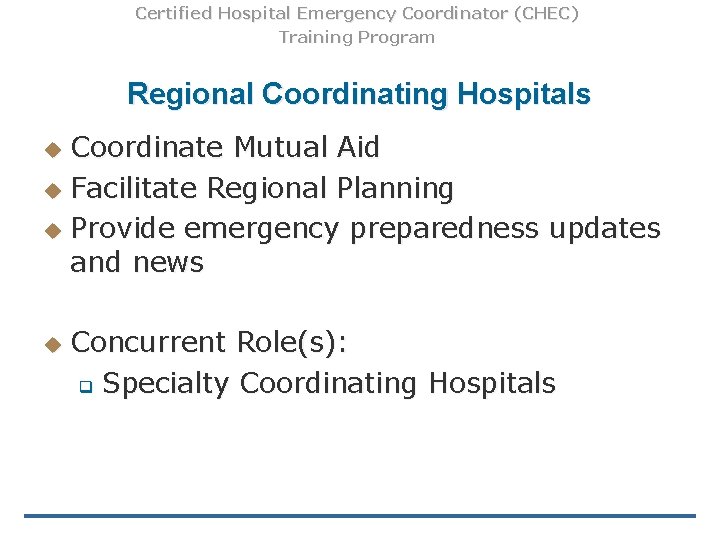 Certified Hospital Emergency Coordinator (CHEC) Training Program Regional Coordinating Hospitals Coordinate Mutual Aid u Certified Hospital Emergency Coordinator (CHEC) Training Program Regional Coordinating Hospitals Coordinate Mutual Aid u
