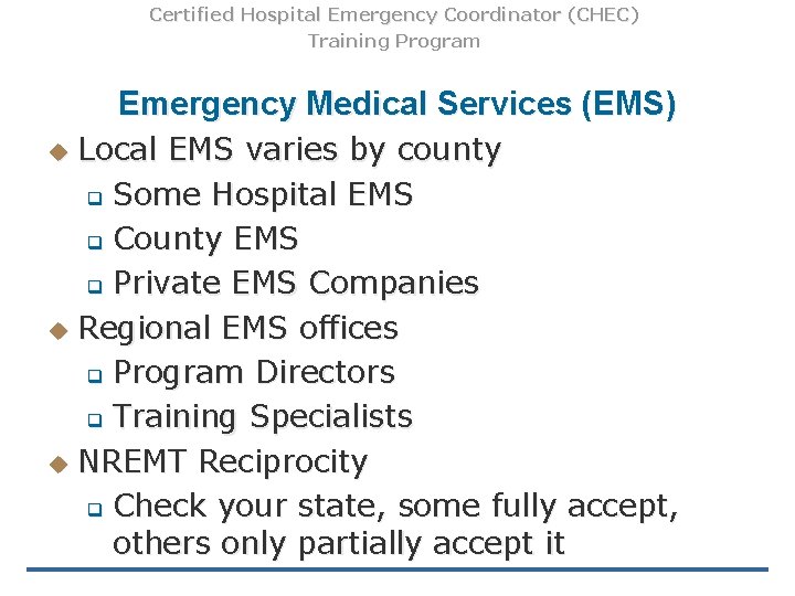 Certified Hospital Emergency Coordinator (CHEC) Training Program Emergency Medical Services (EMS) Local EMS varies Certified Hospital Emergency Coordinator (CHEC) Training Program Emergency Medical Services (EMS) Local EMS varies