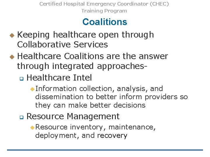 Certified Hospital Emergency Coordinator (CHEC) Training Program Coalitions Keeping healthcare open through Collaborative Services Certified Hospital Emergency Coordinator (CHEC) Training Program Coalitions Keeping healthcare open through Collaborative Services