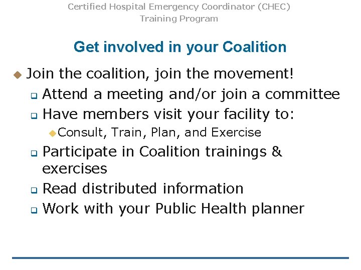 Certified Hospital Emergency Coordinator (CHEC) Training Program Get involved in your Coalition u Join Certified Hospital Emergency Coordinator (CHEC) Training Program Get involved in your Coalition u Join