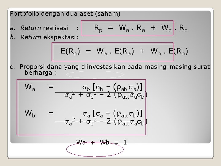 Portofolio dengan dua aset (saham) a. Return realisasi : b. Return ekspektasi: Rp =