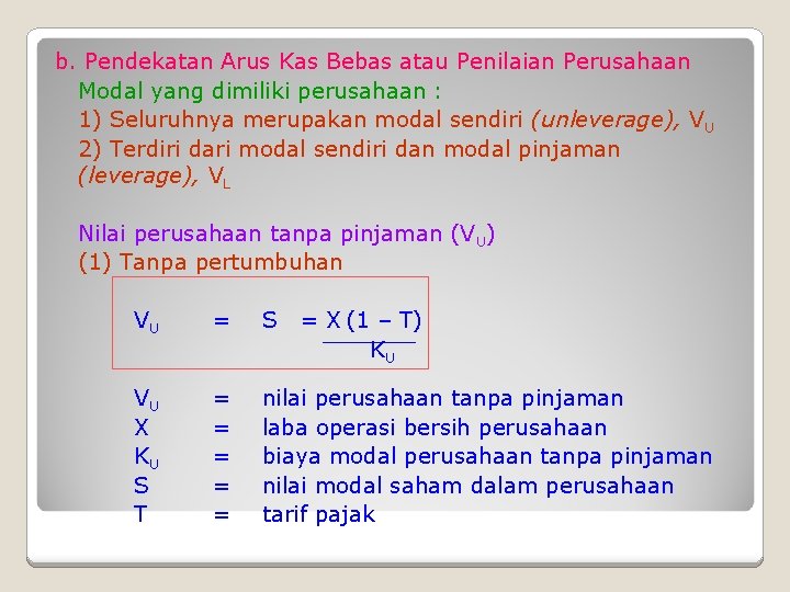 b. Pendekatan Arus Kas Bebas atau Penilaian Perusahaan Modal yang dimiliki perusahaan : 1)