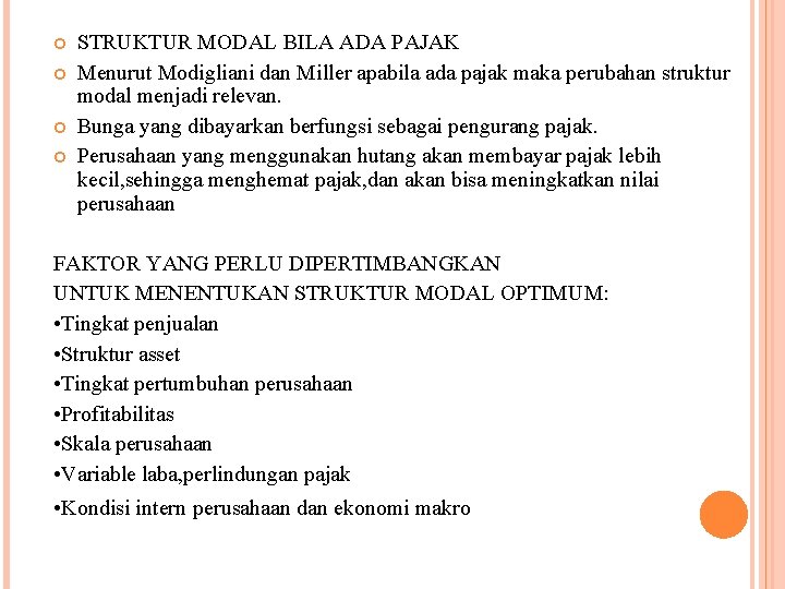  STRUKTUR MODAL BILA ADA PAJAK Menurut Modigliani dan Miller apabila ada pajak maka