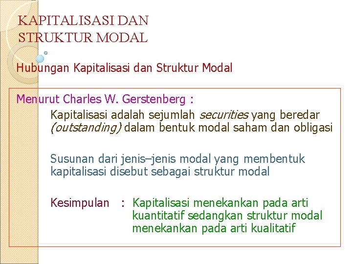 KAPITALISASI DAN STRUKTUR MODAL Hubungan Kapitalisasi dan Struktur Modal Menurut Charles W. Gerstenberg :