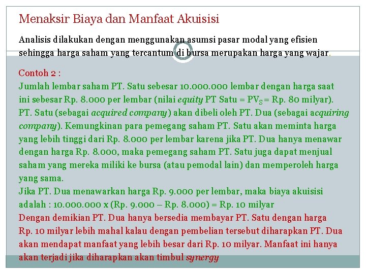 Menaksir Biaya dan Manfaat Akuisisi Analisis dilakukan dengan menggunakan asumsi pasar modal yang efisien