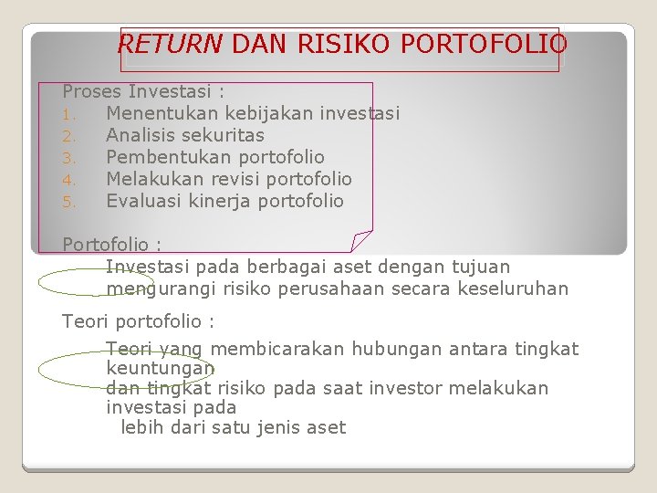 RETURN DAN RISIKO PORTOFOLIO Proses Investasi : 1. Menentukan kebijakan investasi 2. Analisis sekuritas