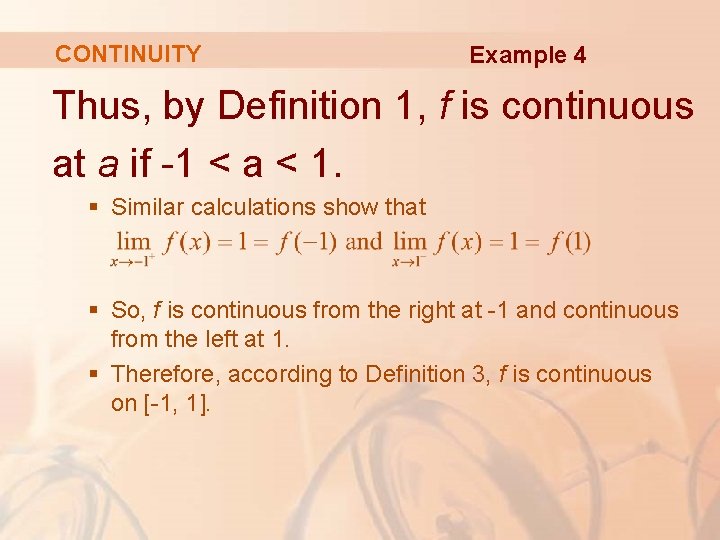 CONTINUITY Example 4 Thus, by Definition 1, f is continuous at a if -1