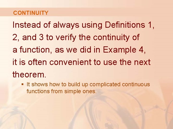 CONTINUITY Instead of always using Definitions 1, 2, and 3 to verify the continuity