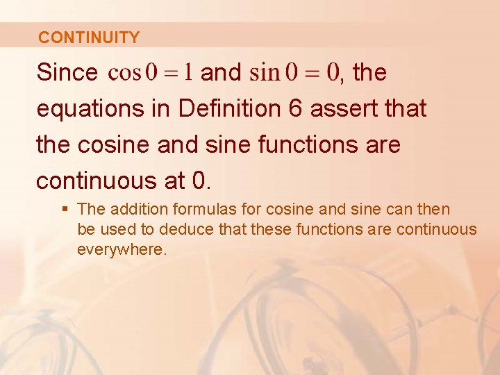 CONTINUITY Since and , the equations in Definition 6 assert that the cosine and