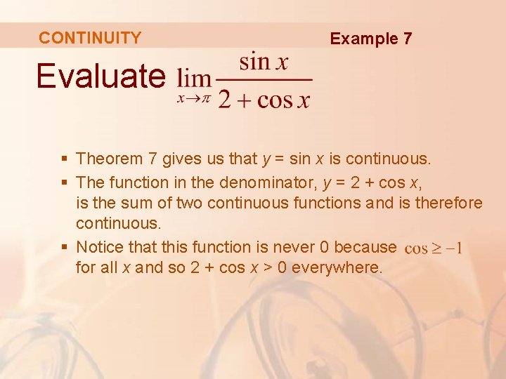 CONTINUITY Example 7 Evaluate § Theorem 7 gives us that y = sin x