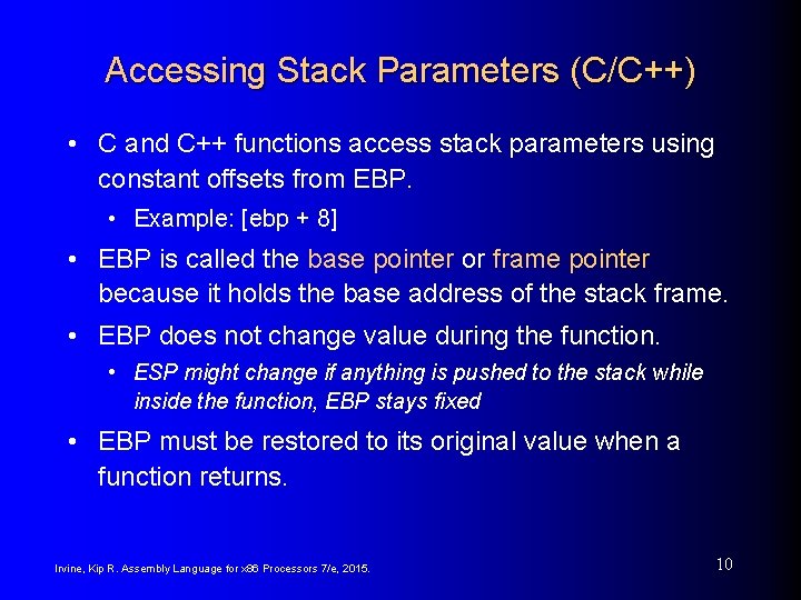 Accessing Stack Parameters (C/C++) • C and C++ functions access stack parameters using constant