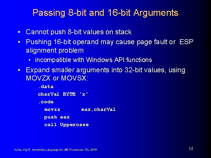 Passing 8 -bit and 16 -bit Arguments • Cannot push 8 -bit values on
